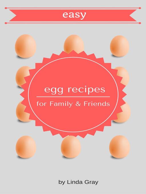 Title details for Easy Egg Recipes by Linda Gray - Available
